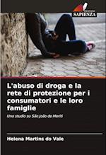 L'abuso di droga e la rete di protezione per i consumatori e le loro famiglie