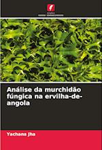 Análise da murchidão fúngica na ervilha-de-angola