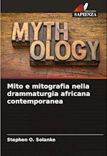 Mito e mitografia nella drammaturgia africana contemporanea