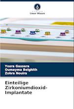 Einteilige Zirkoniumdioxid-Implantate