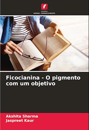 Ficocianina - O pigmento com um objetivo