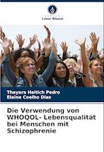 Die Verwendung von WHOQOL- Lebensqualität bei Menschen mit Schizophrenie