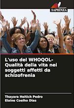 L'uso del WHOQOL- Qualità della vita nei soggetti affetti da schizofrenia