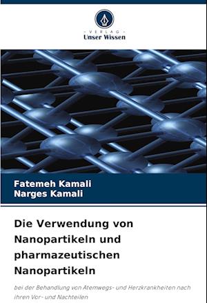 Die Verwendung von Nanopartikeln und pharmazeutischen Nanopartikeln