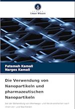 Die Verwendung von Nanopartikeln und pharmazeutischen Nanopartikeln