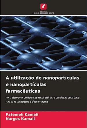 A utilização de nanopartículas e nanopartículas farmacêuticas