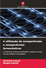 A utilização de nanopartículas e nanopartículas farmacêuticas