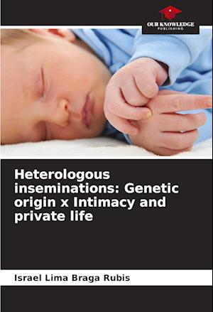 Heterologous inseminations: Genetic origin x Intimacy and private life