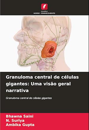 Granuloma central de células gigantes: Uma visão geral narrativa