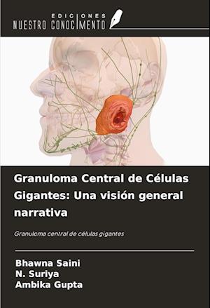 Granuloma Central de Células Gigantes: Una visión general narrativa