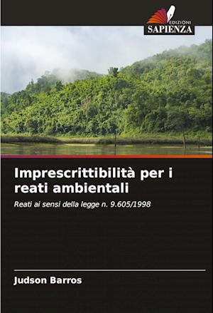 Imprescrittibilità per i reati ambientali