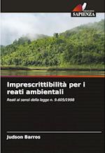 Imprescrittibilità per i reati ambientali