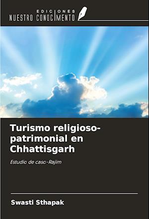 Turismo religioso-patrimonial en Chhattisgarh