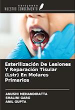 Esterilización De Lesiones Y Reparación Tisular (Lstr) En Molares Primarios