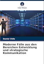 Moderne Fälle aus den Bereichen Entwicklung und strategische Kommunikation