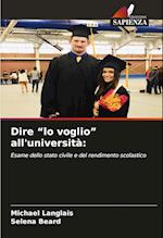 Dire ¿lo voglio¿ all'università: