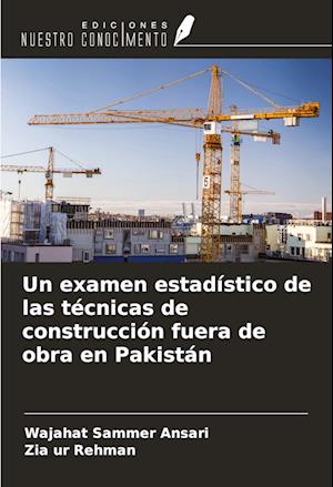 Un examen estadístico de las técnicas de construcción fuera de obra en Pakistán