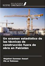 Un examen estadístico de las técnicas de construcción fuera de obra en Pakistán