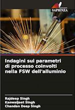 Indagini sui parametri di processo coinvolti nella FSW dell'alluminio