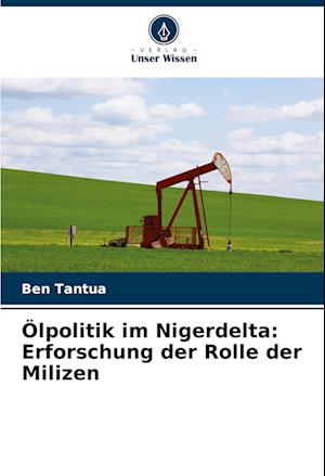 Ölpolitik im Nigerdelta: Erforschung der Rolle der Milizen