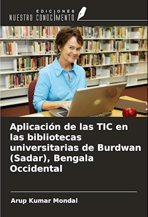 Aplicación de las TIC en las bibliotecas universitarias de Burdwan (Sadar), Bengala Occidental