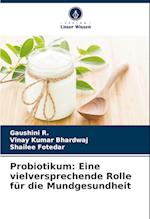 Probiotikum: Eine vielversprechende Rolle für die Mundgesundheit