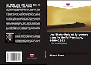 Les Etats-Unis et la guerre dans le Golfe Persique, 1990-1991