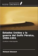 Estados Unidos y la guerra del Golfo Pérsico, 1990-1991