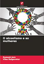 O alcoolismo e as mulheres