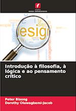 Introdução à filosofia, à lógica e ao pensamento crítico