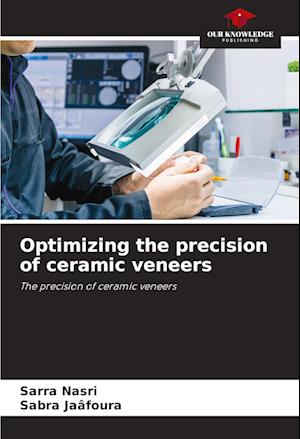 Optimizing the precision of ceramic veneers