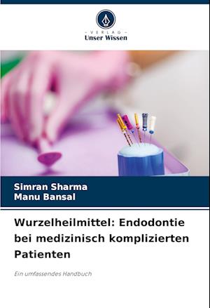 Wurzelheilmittel: Endodontie bei medizinisch komplizierten Patienten