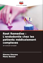 Root Remedies : L'endodontie chez les patients médicalement complexes