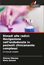 Rimedi alle radici: Navigazione nell'endodonzia in pazienti clinicamente complessi