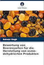 Bewertung von Beerensorten für die Herstellung von osmo-dehydrierten Produkten