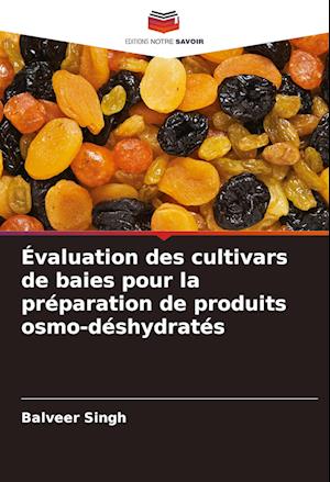 Évaluation des cultivars de baies pour la préparation de produits osmo-déshydratés