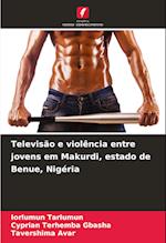 Televisão e violência entre jovens em Makurdi, estado de Benue, Nigéria