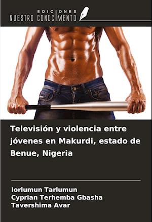 Televisión y violencia entre jóvenes en Makurdi, estado de Benue, Nigeria