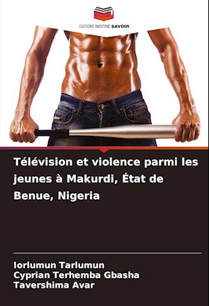 Télévision et violence parmi les jeunes à Makurdi, État de Benue, Nigeria