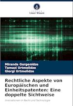 Rechtliche Aspekte von Europäischen und Einheitspatenten: Eine doppelte Sichtweise