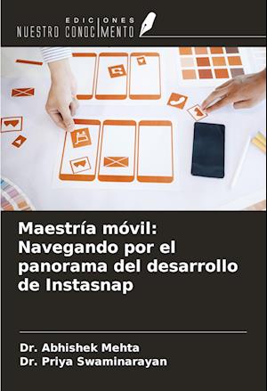 Maestría móvil: Navegando por el panorama del desarrollo de Instasnap