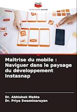 Maîtrise du mobile : Naviguer dans le paysage du développement Instasnap