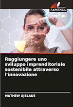 Raggiungere uno sviluppo imprenditoriale sostenibile attraverso l'innovazione