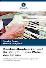 Bambus-Handwerker und ihr Kampf um das Weben des Lebens