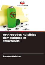 Arthropodes nuisibles domestiques et structurels