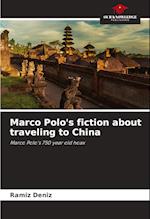 Marco Polo's fiction about traveling to China