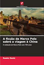 A ficção de Marco Polo sobre a viagem à China