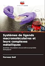 Systèmes de ligands macromoléculaires et leurs complexes métalliques