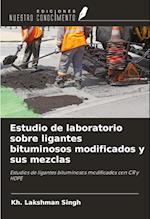 Estudio de laboratorio sobre ligantes bituminosos modificados y sus mezclas