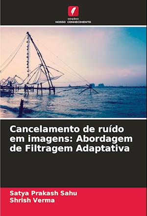 Cancelamento de ruído em imagens: Abordagem de Filtragem Adaptativa